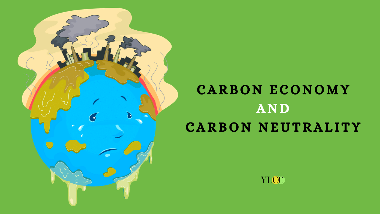 What Is Carbon Economy And Carbon Neutrality? Know These Concepts - YLCC