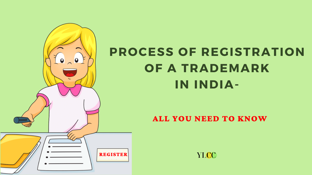 Process Of Registration Of A Trademark In India – All You Need To Know ...