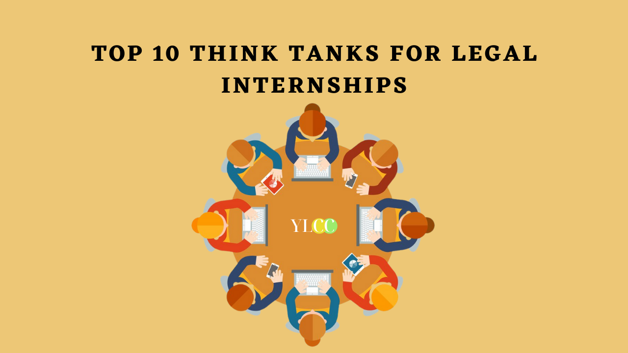 Top 10 Think Tanks For Legal Internship YLCC