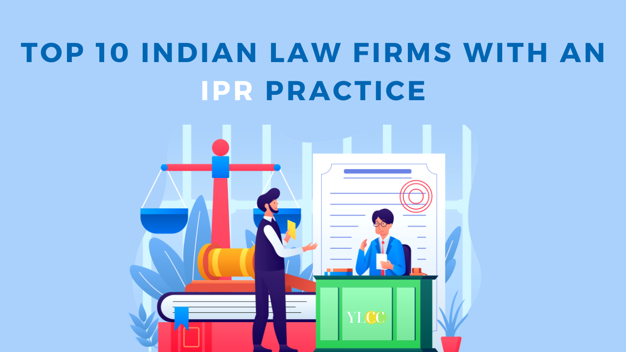 Top 10 Indian Law Firms With An IPR Practice - YLCC