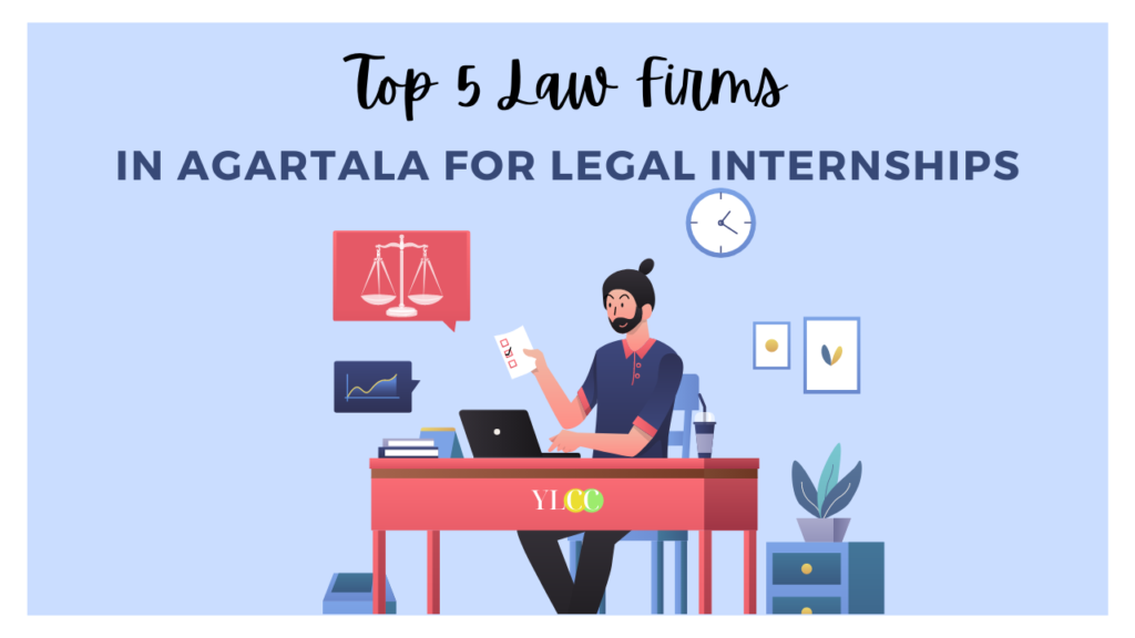 Top 5 Law Firms In Agartala For Legal Internships Ylcc 