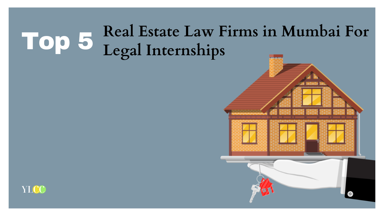 Top 5 Real Estate Law Firms In Mumbai For Legal Internships Ylcc 