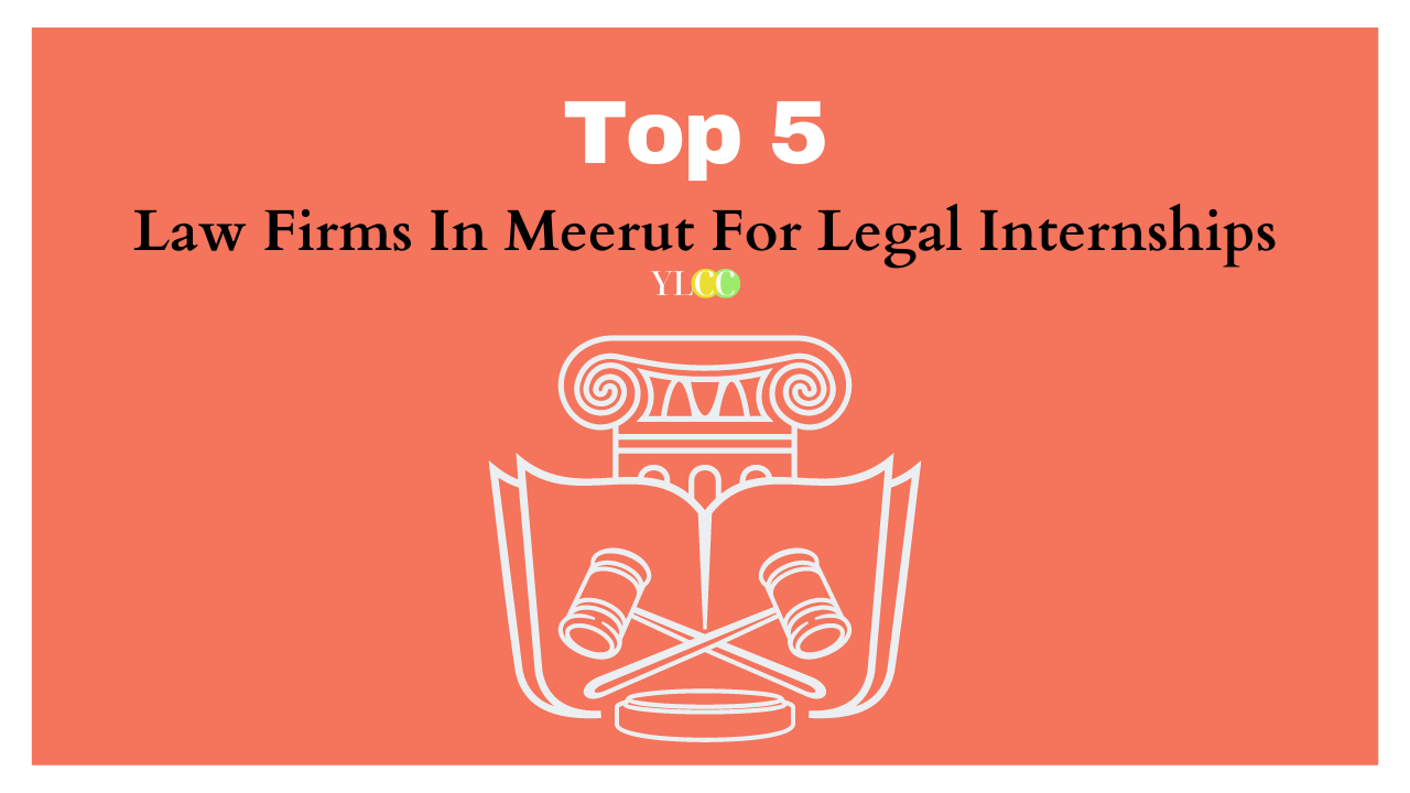 Top 5 Law Firms In Meerut For Legal Internships Ylcc 