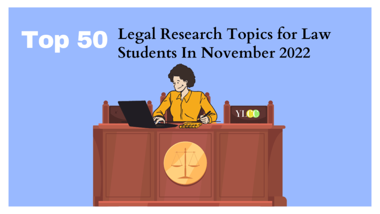 top-50-legal-research-topics-for-law-students-in-november-2022-ylcc