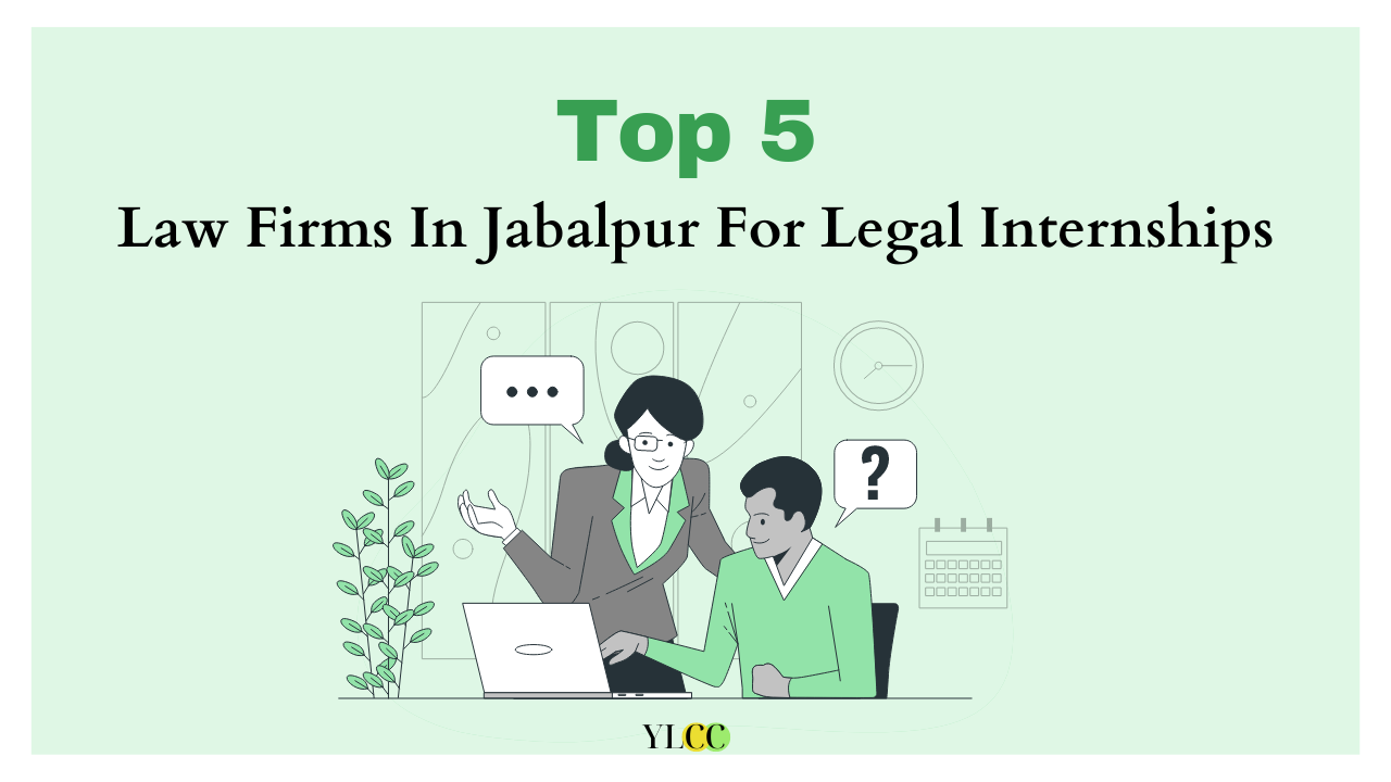 Top 5 Law Firms In Jabalpur For Legal Internships Ylcc 