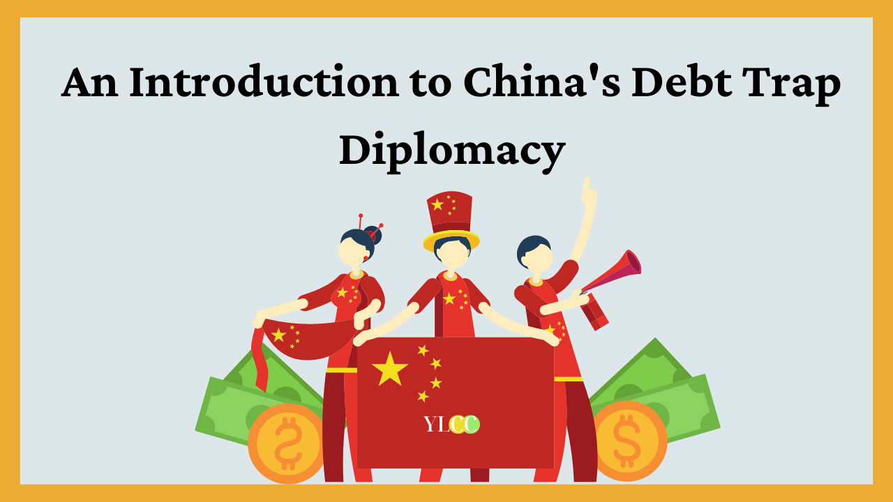 An Introduction To China's Debt Trap Diplomacy - YLCC