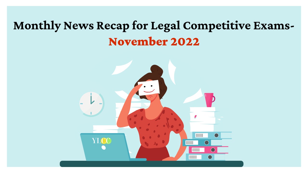 Monthly News Recap For Legal Competitive Exams – November 2022