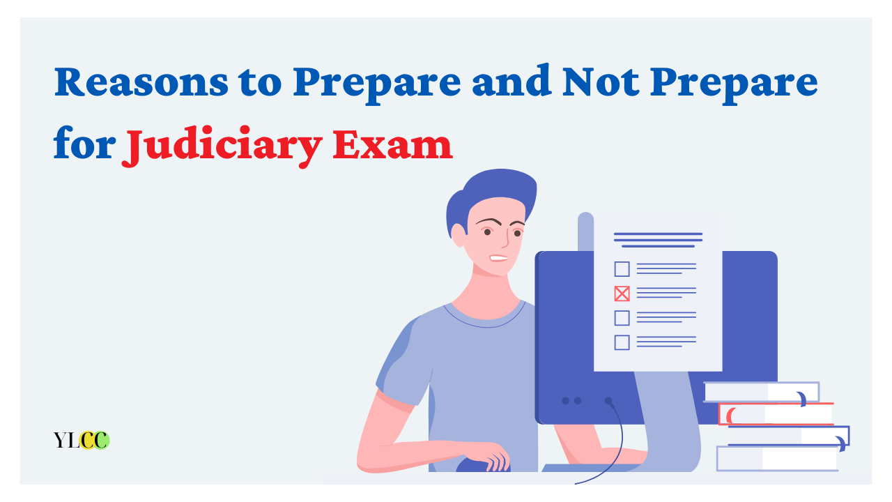 <strong>Reasons to Prepare and Not Prepare for Judiciary Exam</strong>