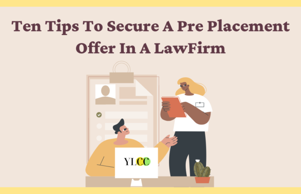 Ten Tips To Secure A Pre Placement Offer In A LawFirm!