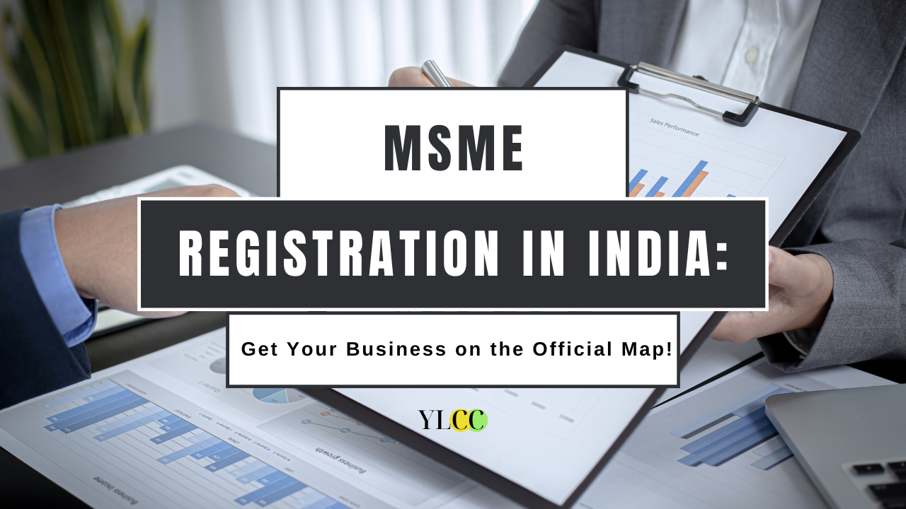 MSME Registration in India: Get Your Business on the Official Map! - YLCC