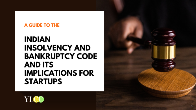 A Guide To The Indian Insolvency And Bankruptcy Code And Its Implications For Startups Ylcc